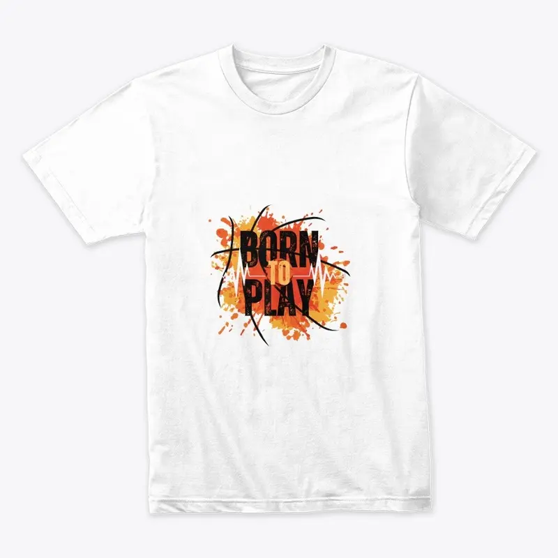 Beautiful t shirts|born to play design 